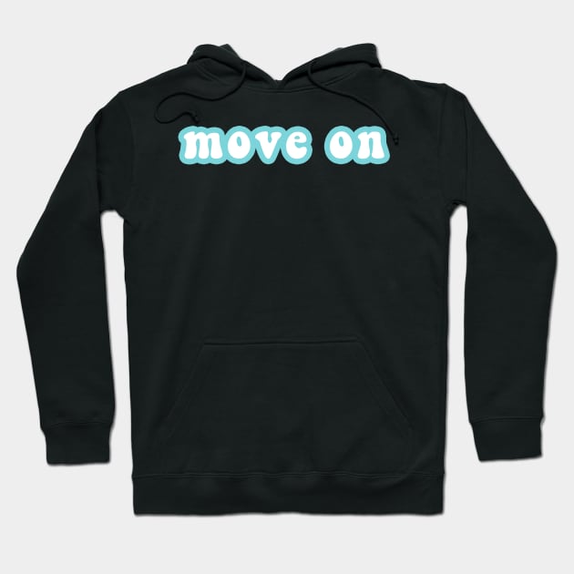 Move On Hoodie by CityNoir